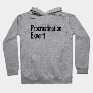 Procrastination Expert Hoodie